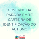 Carteira de Identificação do Autismo Carteira de Identificação do Autismo