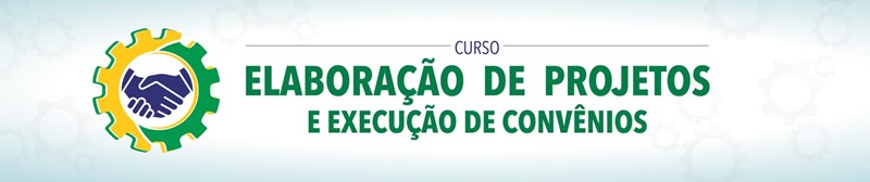 Curso Elaboração de Projetos e Execução de Convênios