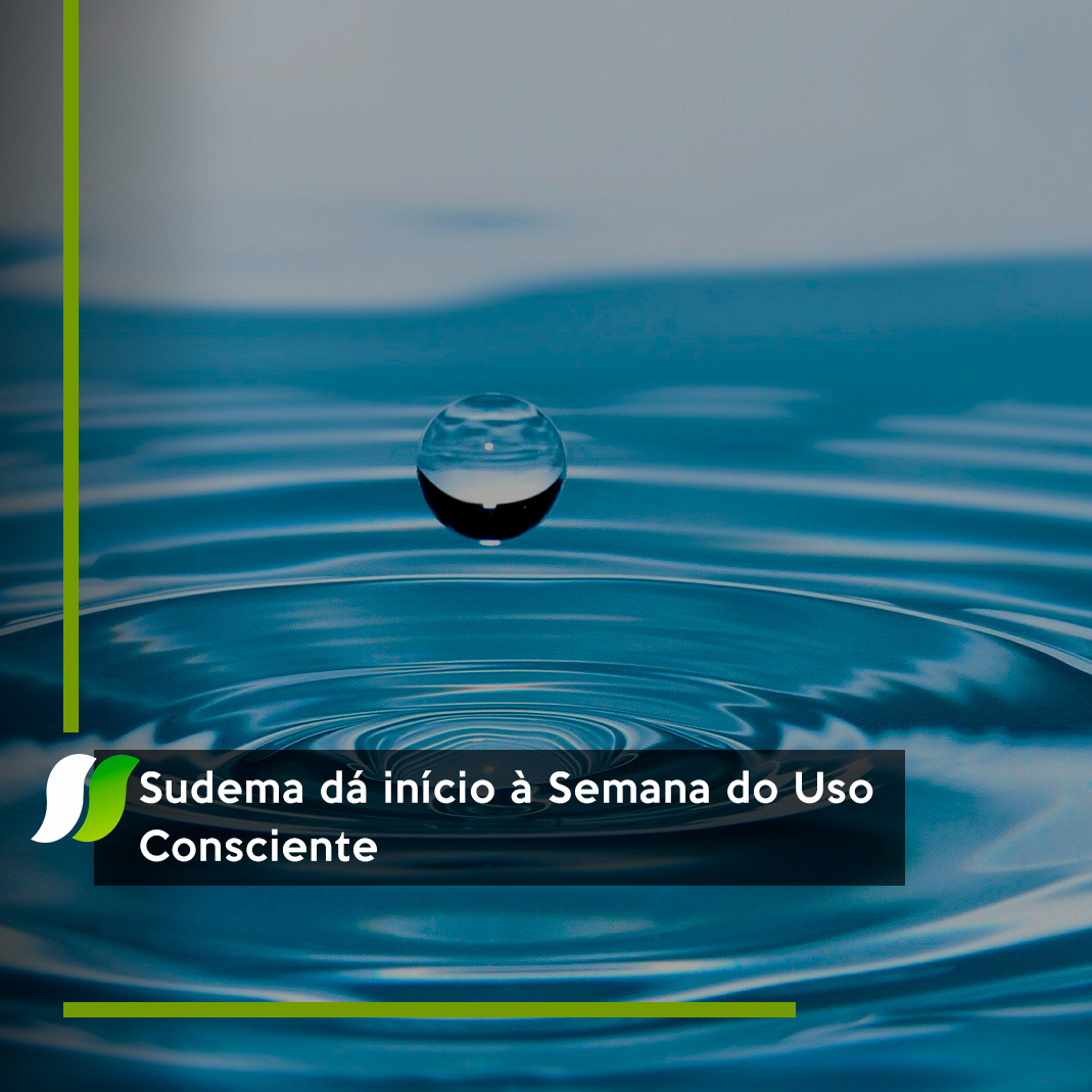 Semana do Uso Consciente Sudema