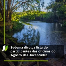 Sudema divulga lista de participantes das oficinas do Agosto das Juventudes