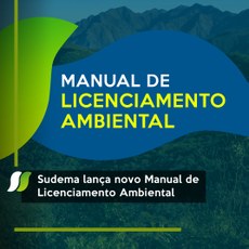 Sudema lança novo Manual de Licenciamento Ambiental
