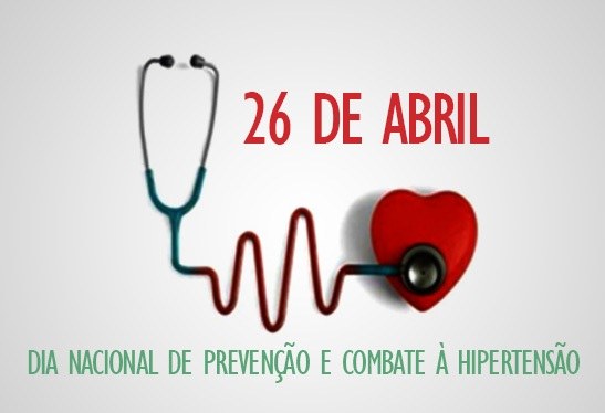 Dia Nacional de Combate à Hipertensão Arterial– 26 de Abril Dia Nacional de Combate à Hipertensão Arterial– 26 de Abril
