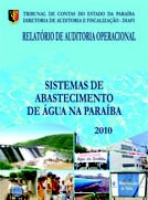 RELATÓRIO DE AUDITORIA OPERACIONAL NOS SISTEMAS DE ABASTECIMENTO DE ÁGUA NO ESTADO DA PB ANO: 2010